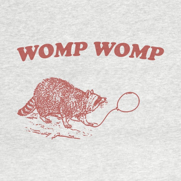 Womp Womp Funny Retro Shirt, Unisex Meme T Shirt, Funny T Shirt, Raccoon Graphic Shirt, Raccoon Lovers by Justin green